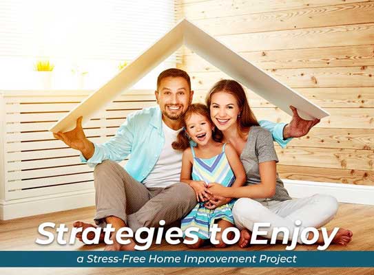 Strategies to Enjoy a Stress-Free Home Improvement Project